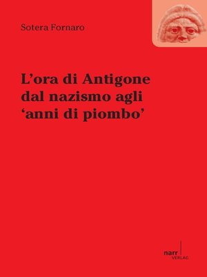 cover image of L'ora die Antigone dal nazismo agli 'anni di piombo'